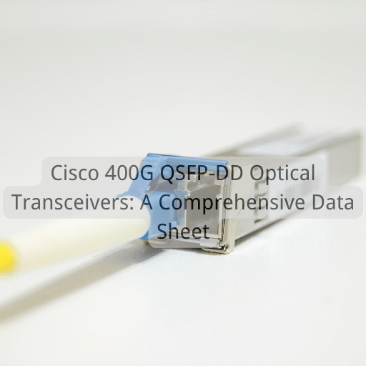 Cisco 400G QSFP-DD Optical Transceivers: A Comprehensive Data Sheet ...