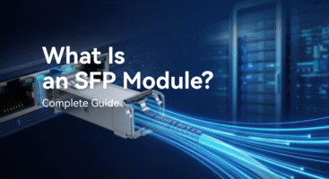 What Is an SFP Module? Complete Guide