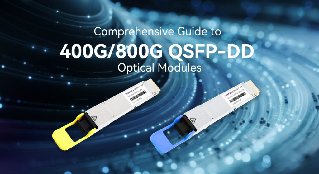 Guía completa de módulos ópticos QSFP-DD de 400G/800G - Blog de ...