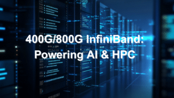 400G/800G InfiniBand: Powering AI & HPC
