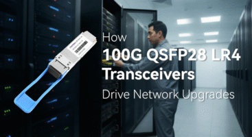 How 100G QSFP28 LR4 Transceivers Drive Network Upgrades