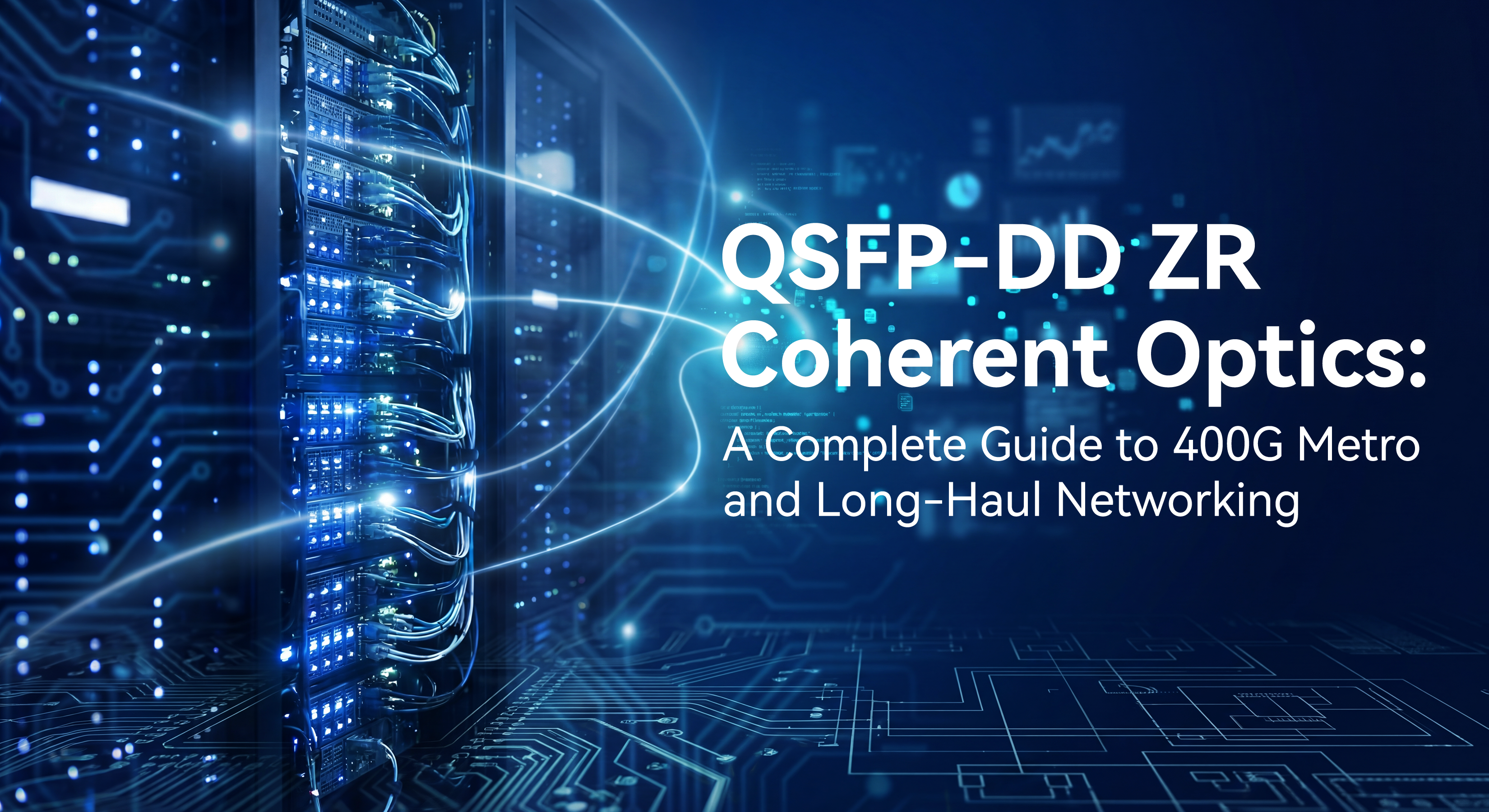 QSFP-DD ZR Kohärente Optik: Leitfaden für 400G-Metro- und Langstreckennetze