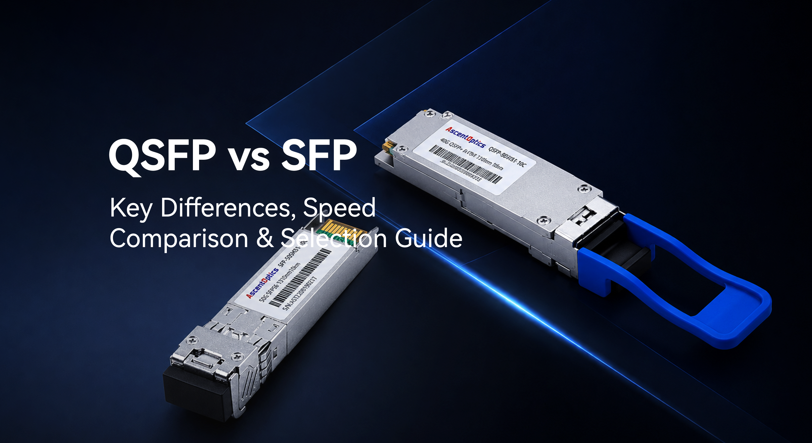 QSFP vs SFP: Key Differences, Speed Comparison & Selection Guide