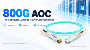 800G AOC: The Complete Guide to 800G Active Optical Cables