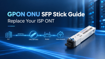 GPON ONU SFP Stick Guide: How to Replace Your ISP ONT