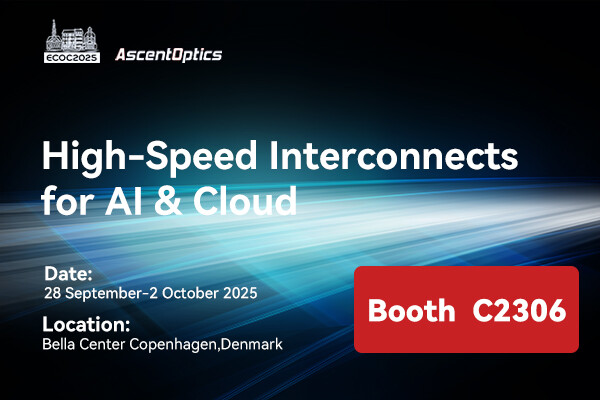 AscentOptics at ECOC 2025: Exploring the Frontiers of Optical Communication